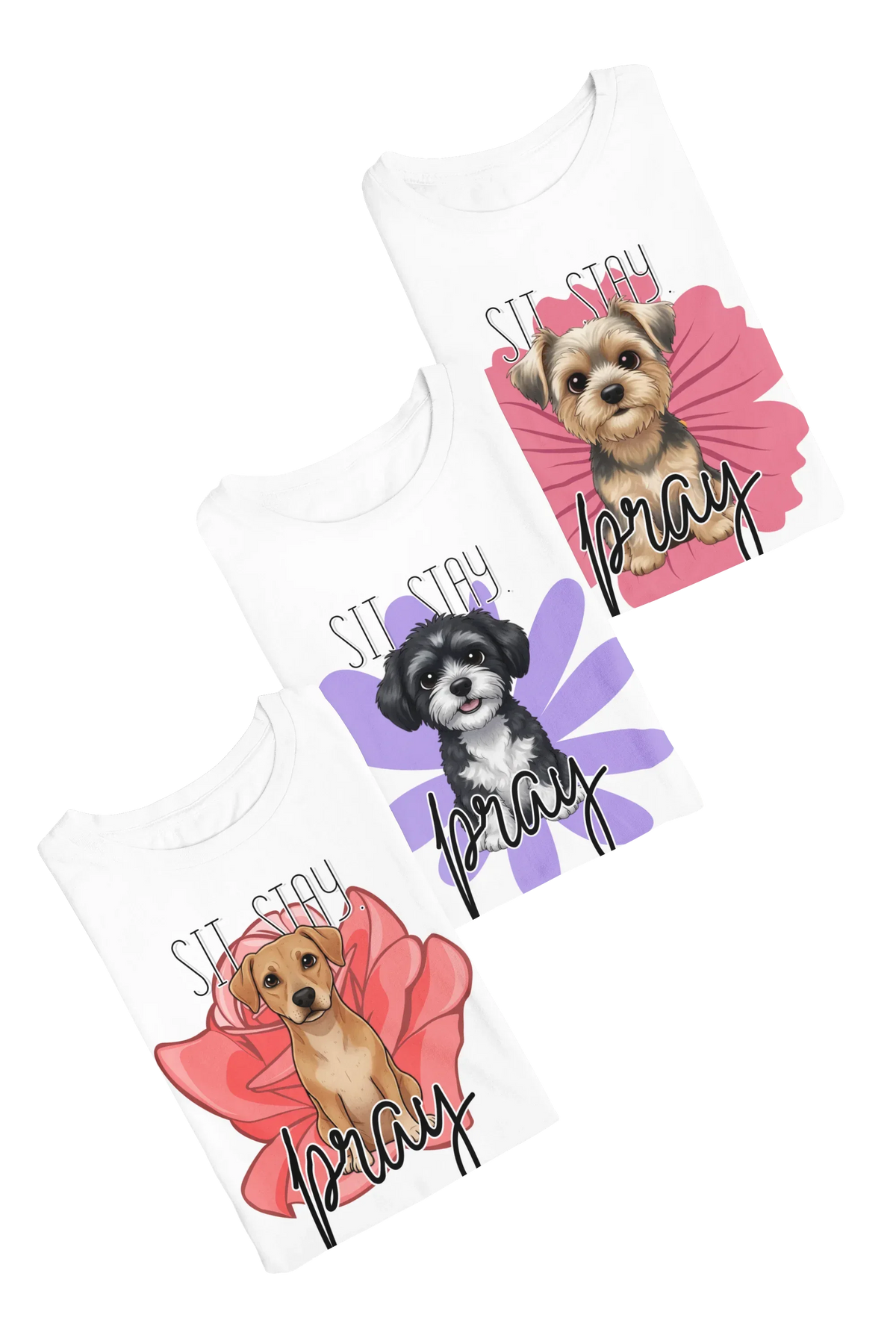 Sit Stay Pray Custom T-Shirt - kustomizables