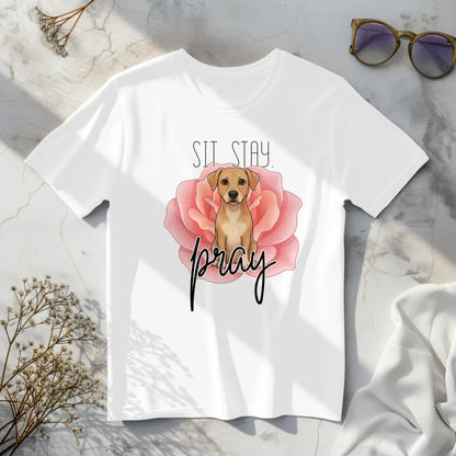 Sit Stay Pray Custom T-Shirt - kustomizables