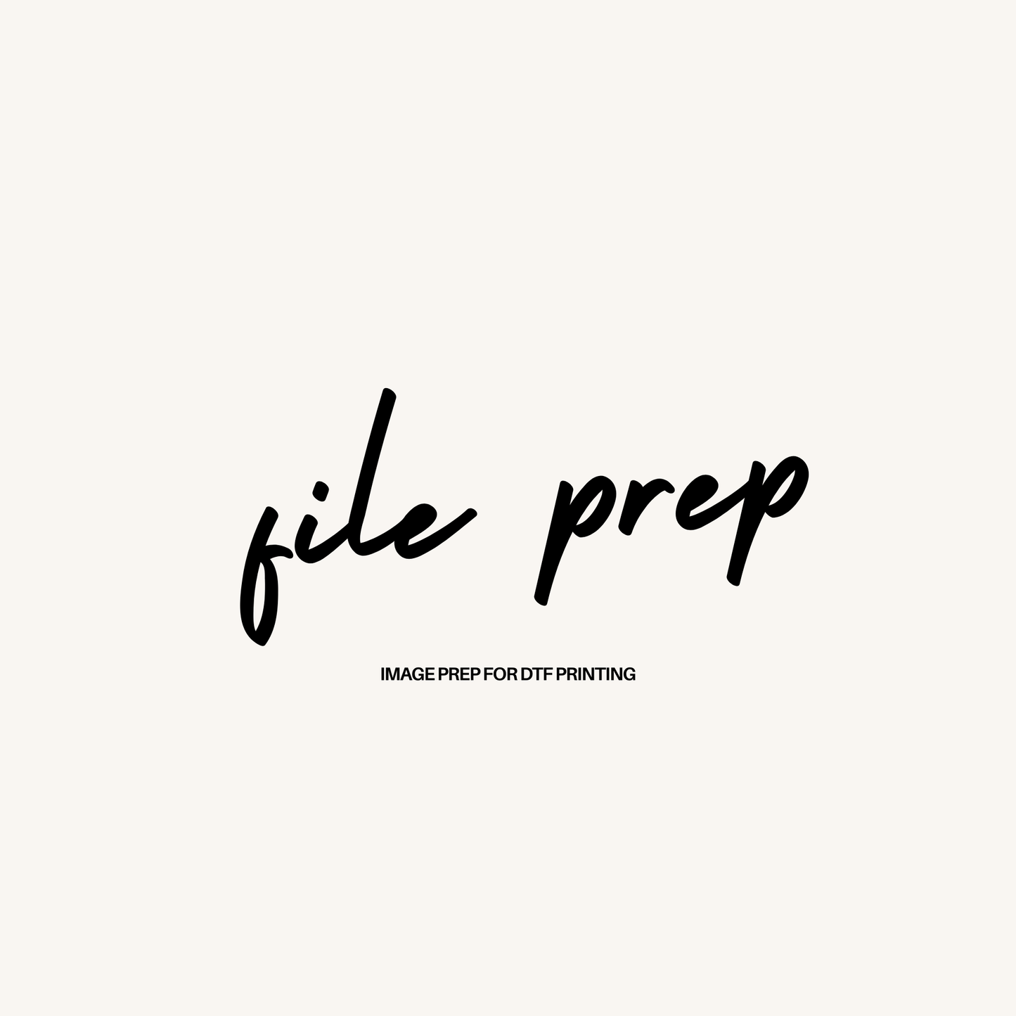 DTF File Prep